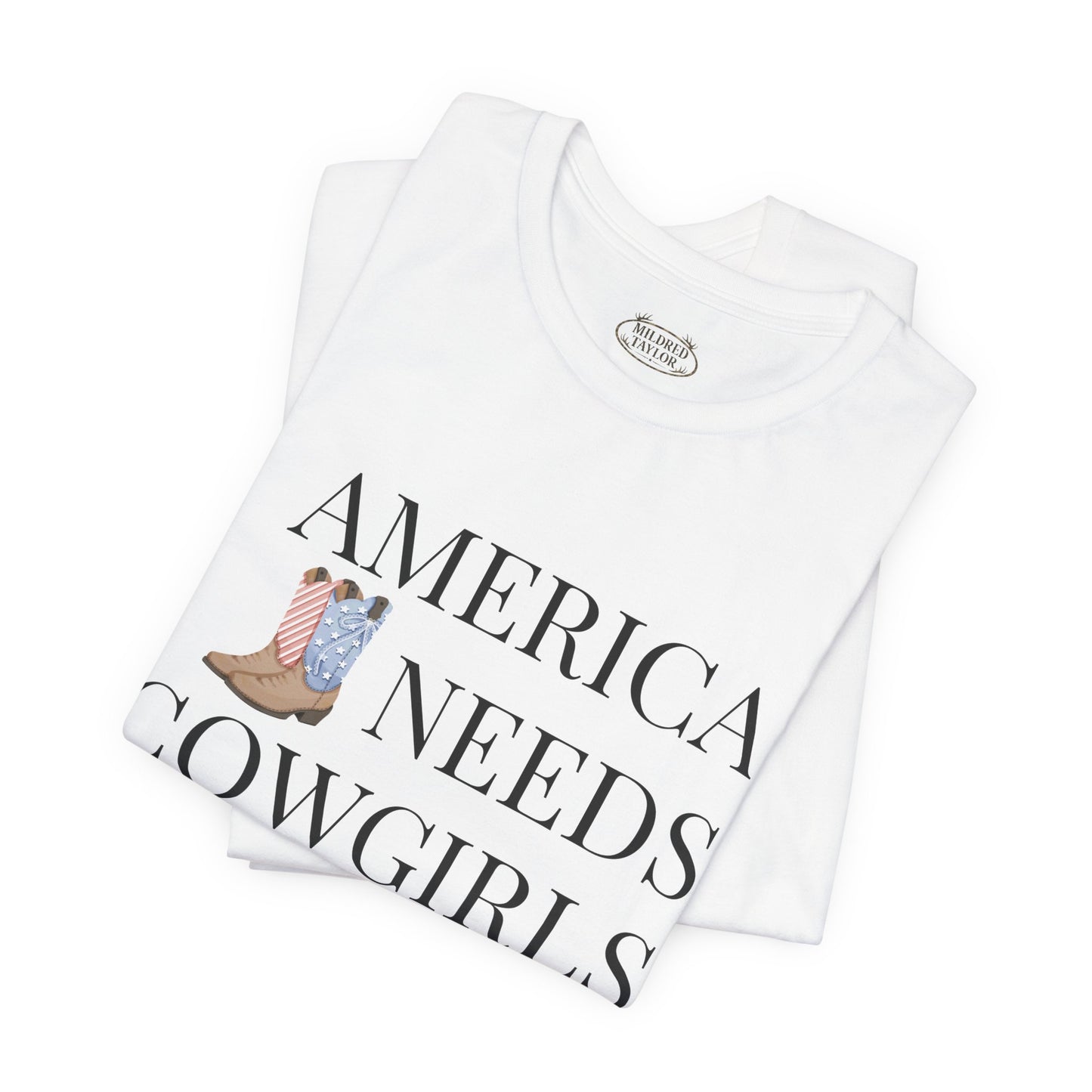 America Needs Cowgirls Tee — Cowboy Boots Graphic Shirt