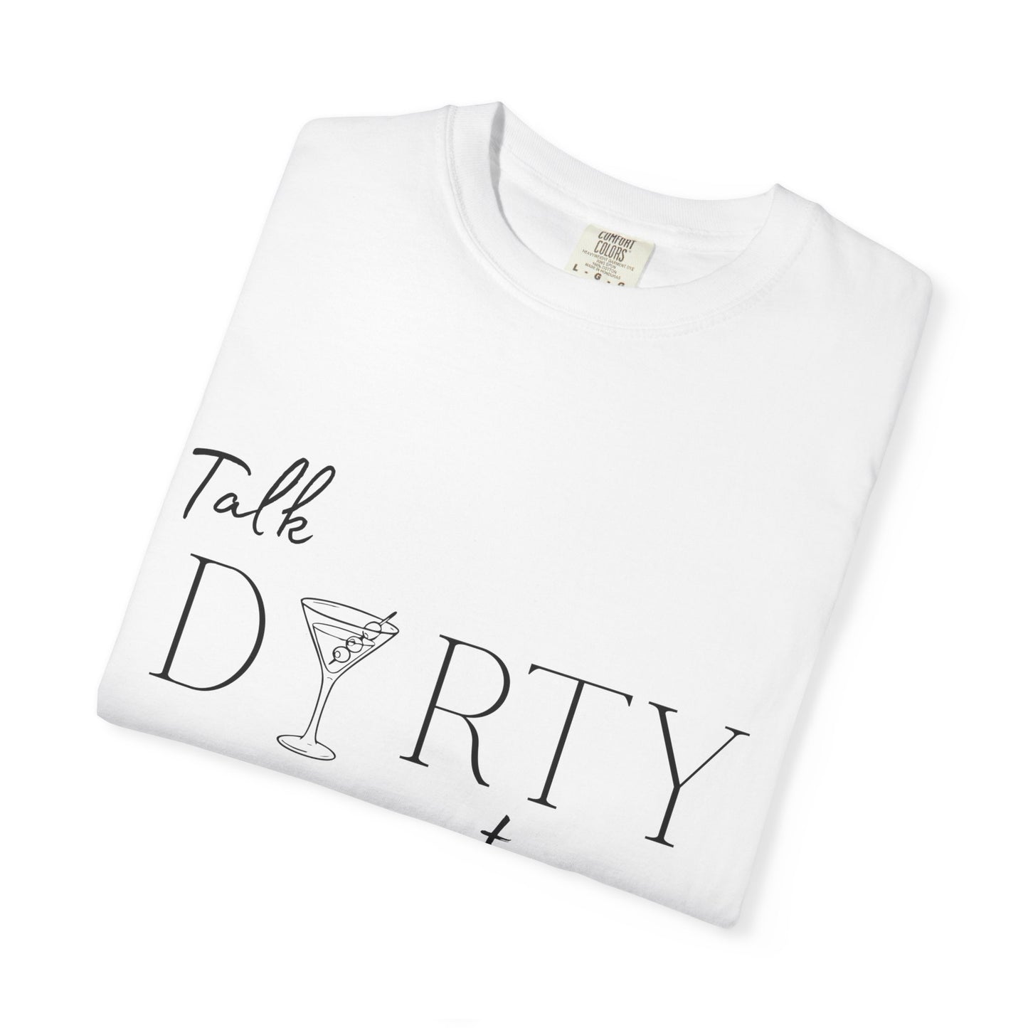 Talk Dirty to Me Dirty Martini Shirt | Funny Martini Tee | Cocktail Lover Shirt | Girls Night Out Shirt | Trendy Bar Graphic Tee